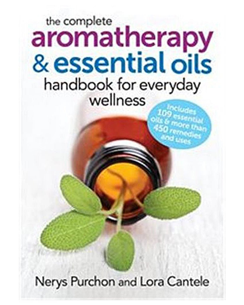 The Complete Aromatherapy & Essential Oils Handbook for Everyday Wellness from Hilltribe Ontario