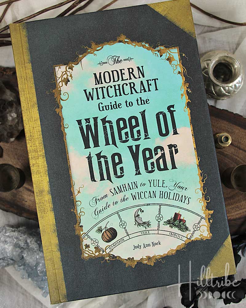 The Modern Witchcraft Guide to the Wheel of the Year from Hilltribe Ontario