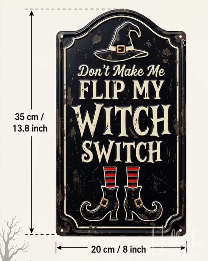 Halloween decorative sign with dimensions shown: 35 cm tall by 20 cm wide, featuring a distressed black background, cream lettering that reads 'Don't Make Me Flip My Witch Switch,' a witch hat at the top, and witch boots at the bottom. Callout graphics note 2D flat printing, punchd thickness 0.