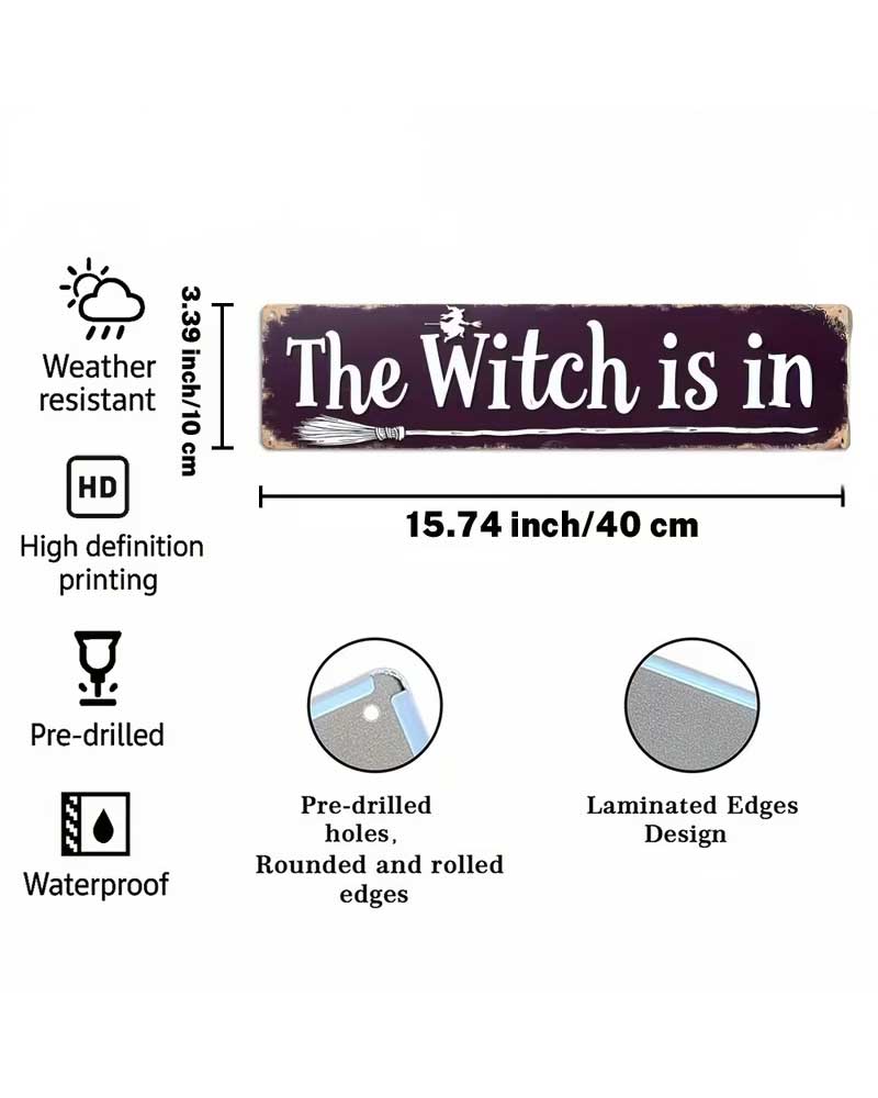A product information graphic for a rustic wooden sign reading 'The Witch is in'. The sign is shown on a white background with feature icons and text noting weather resistance, high definition printing, pre-drilled holes, rounded rolled edges, and waterproof laminate edges.