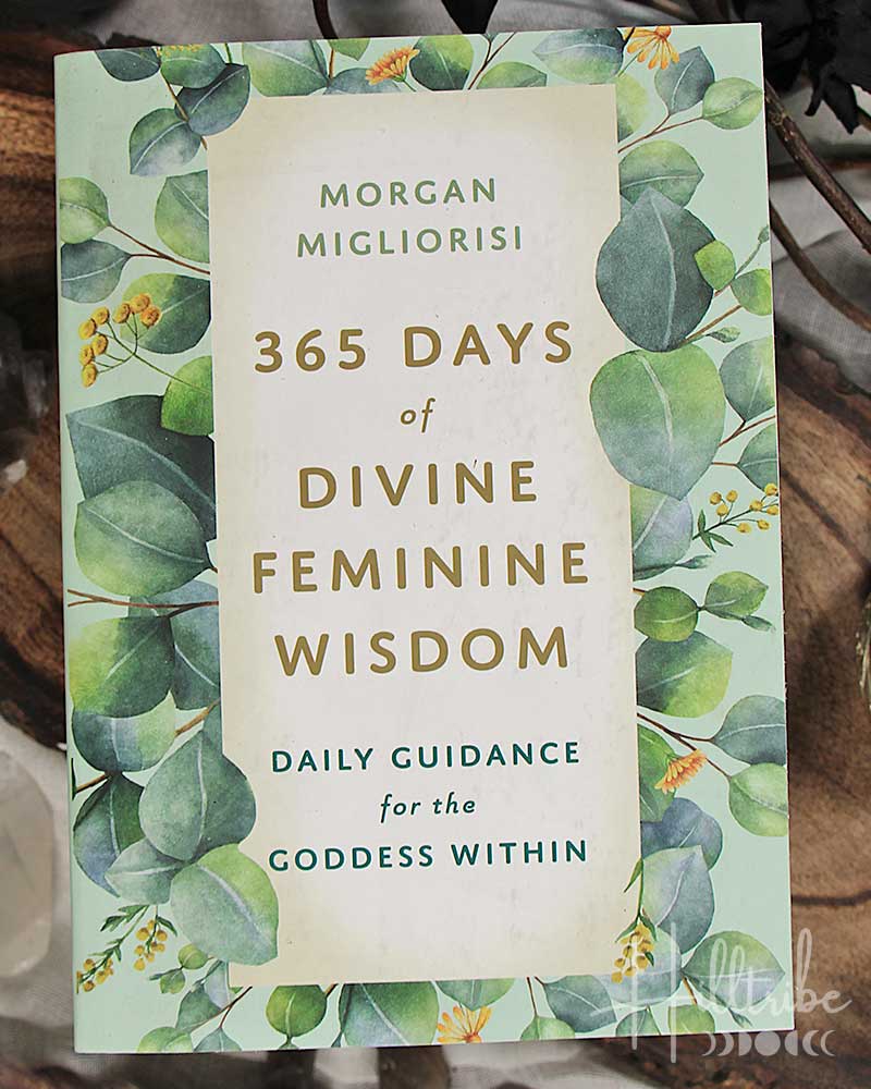 365 Days of Divine Feminine Wisdom from Hilltribe Ontario