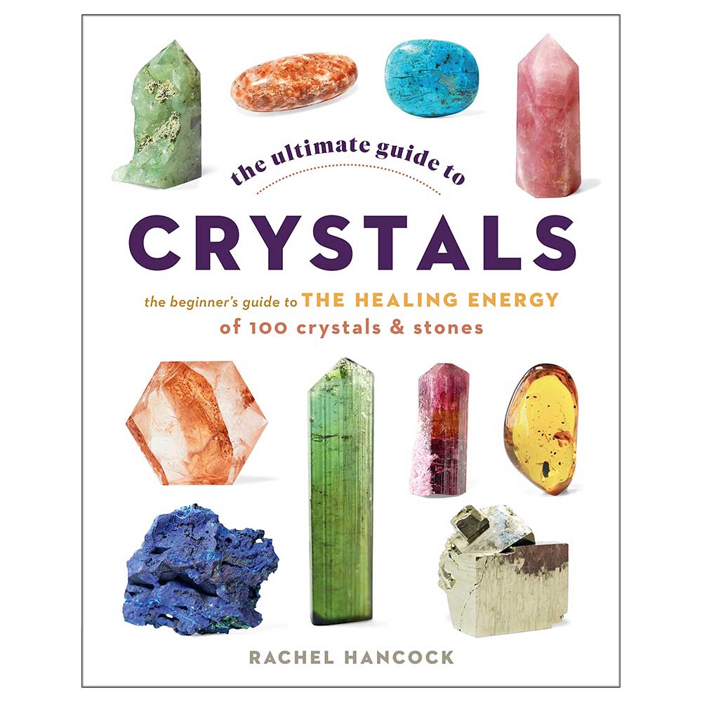 The Ultimate Guide to Crystals | Hilltribe Ontario