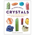 The Ultimate Guide to Crystals | Hilltribe Ontario