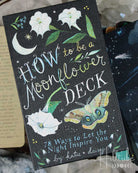 How to Be a Moonflower Deck from Hilltribe Ontario
