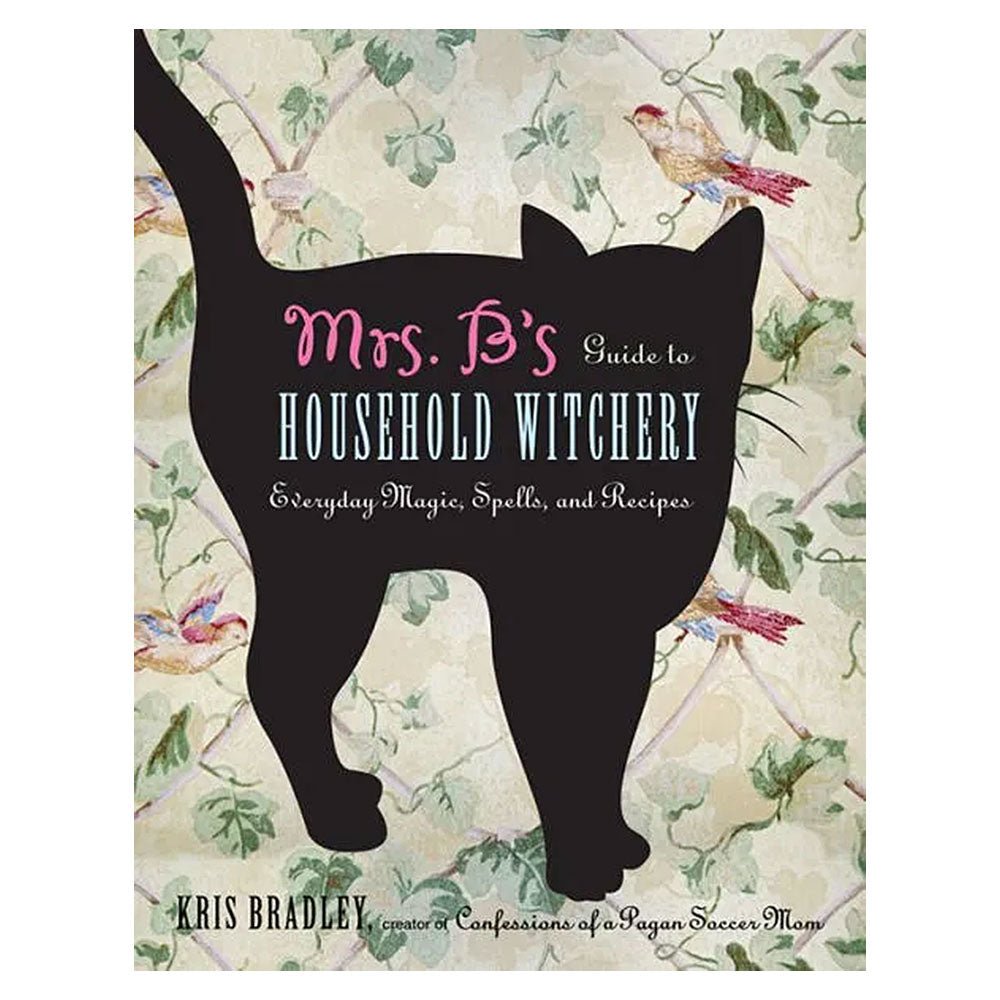 Mrs. B's Guide to Household Witchery from Hilltribe Ontario