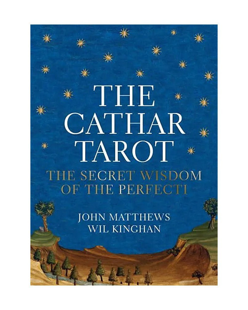 The Cathar Tarot: The Secret Wisdom of the Perfecti from Hilltribe Ontario