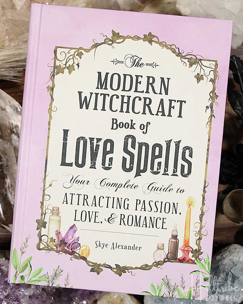 The Modern Witchcraft Book of Love Spells from Hilltribe Ontario