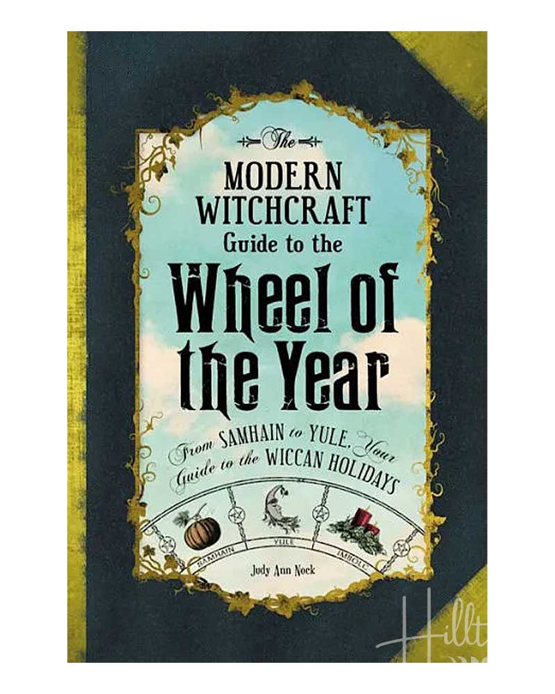 The Modern Witchcraft Guide to the Wheel of the Year from Hilltribe Ontario