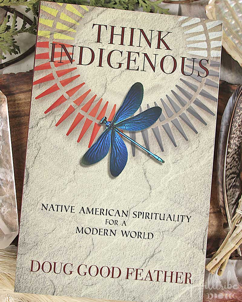 Think Indigenous | Native American Spirituality for a Modern World ...